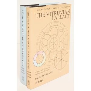ARCHITECTURAL THEORY Vitruvian Fallacy & Le Corbusier's Legacy DAVID SMITH CAPON